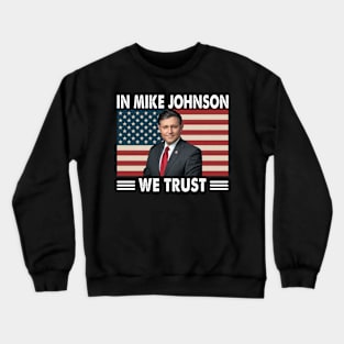 In Mike Johnson We Trust Vintage American Flag Crewneck Sweatshirt
